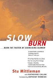 Slow Burn - Burn Fat Faster By Exercising Slower