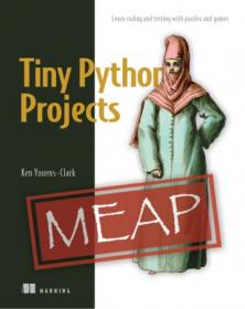 Tiny Python Projects - Learn coding and testing with puzzles and games (MEAP - 98% done)