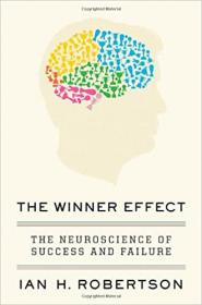 The Winner Effect - The Neuroscience of Success and Failure