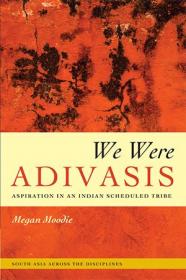 We Were Adivasis - Aspiration in an Indian Scheduled Tribe