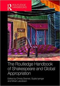 The Routledge Handbook of Shakespeare and Global Appropriation (PDF)