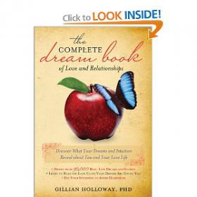 The Complete Dream Book of Love and Relationships Discover What Your Dreams and Intuition Reveal about You and Your Love Life