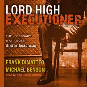 Frank Dimatteo, Michael Benson - 2020 - Lord High Executioner (True Crime)