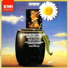 Manieristische Madrigale - Ensemble Chiaroscuro, London Baroque, Vokalensemble Nigel Rogers,  Jakob Lindberg