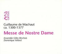Guillaume de Machaut - Messe De Notre-Dame - Ensemble Gilles Binchois,  Dominique Vellard