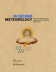 30-Second Meteorology - The 50 most significant events and phenomena, each explained in half a minute (AZW3)