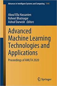 Advanced Machine Learning Technologies and Applications - Proceedings of AMLTA 2020 (Advances in Intelligent Systems and