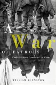 A War of Patrols - Candian Army Operations in Korea
