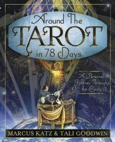 Around the Tarot in 78 Days - A Personal Journey Through the Cards