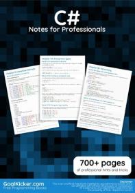 C# Notes for Professionals - 700 + pages of professional hints and tricks