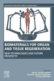 Biomaterials for Organ and Tissue Regeneration - New Technologies and Future Prospects