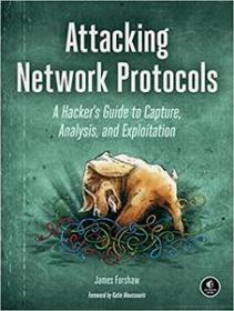 Attacking Network Protocols - A Hacker's Guide to Capture, Analysis, and Exploitation (EPUB)