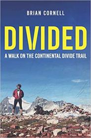 Divided - A Walk on the Continental Divide Trail