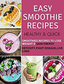 Easy & Quick Smoothie Recipes - Healthy Smoothies With BANANA, Green, Avocado, Blueberry, Mango, Bowl For Lose Weight
