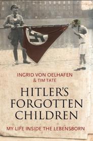 Hitler's Forgotten Children - My Life Inside the Lebensborn