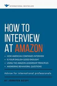 How to Interview at Amazon for International Professionals - Learn the American Interview Style and the Amazon Leadership