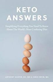 Keto Answers - Simplifying Everything You Need to Know about the World's Most Confusing Diet