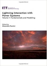 Lightning Interaction with Power Systems - Volume 1 - Fundamentals and modelling