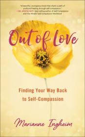 Out of Love - Finding Your Way Back to Self-Compassion