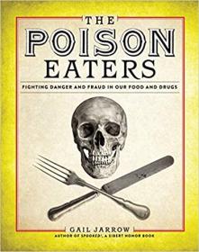 The Poison Eaters - Fighting Danger and Fraud in our Food and Drugs