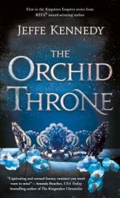 The Orchid Throne (Forgotten Empires #1)