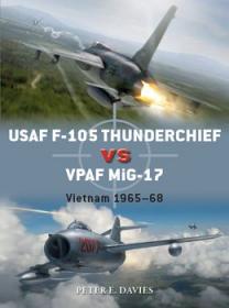 USAF F-105 Thunderchief vs VPAF MiG-17 - Vietnam 1965-1968 (Osprey Duel 95)