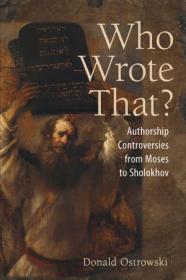 Who Wrote That - Authorship Controversies from Moses to Sholokhov