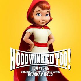 Hoodwinked Too! Hood vs  Evil - Murray Gold [OST]-320kbps-(2011)
