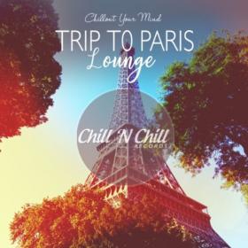 VA - Trip To Paris Lounge Chillout Your Mind (2020) MP3