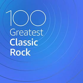 VA - 100 Greatest Classic Rock (2020) Mp3 320kbps [PMEDIA] ⭐️