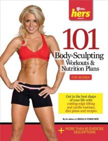 101 Body-Sculpting Workouts & Nutrition Plans - For Women (MOBI)