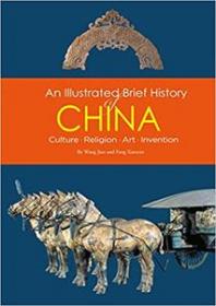 An Illustrated Brief History of China - Culture, Religion, Art, Invention
