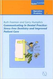 Communicating in Dental Practice - Stress-free Dentistry And Improved Patient Care