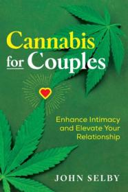 Cannabis for Couples - Enhance Intimacy and Elevate Your Relationship