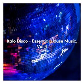 VA - Italo Disco Essential House Music Vol  4 (2020) MP3