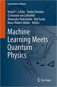 Machine Learning Meets Quantum Physics (Lecture Notes in Physics