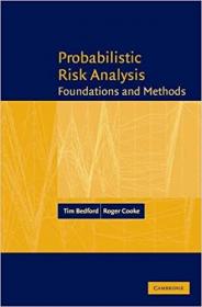 Probabilistic Risk Analysis - Foundations and Methods