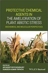 Protective Chemical Agents in the Amelioration of Plant Abiotic Stress - Biochemical and Molecular Perspectives