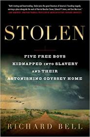 Stolen - Five Free Boys Kidnapped into Slavery and Their Astonishing Odyssey Home