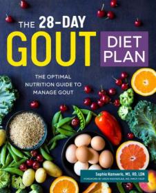 The 28-Day Gout Diet Plan - The Optimal Nutrition Guide to Manage Gout