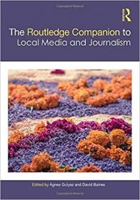 The Routledge Companion to Local Media and Journalism