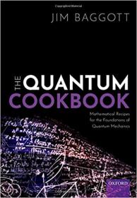 The Quantum Cookbook - Mathematical Recipes of the Foundations for Quantum Mechanics