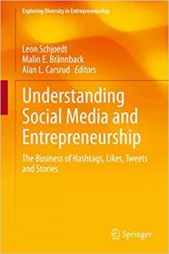 Understanding Social Media and Entrepreneurship - The Business of Hashtags, Likes, Tweets and Stories