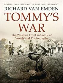 Tommy's War - The Western Front in Soldiers' Words and Photographs