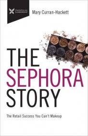 The Sephora Story - The Retail Success You Can't Make Up (The Business Storybook)