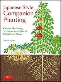 Japanese Style Companion Planting - Organic Gardening Techniques for Optimal Growth and Flavor