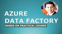 Udemy - Azure Data Factory - Hands on practical course (DP 200)