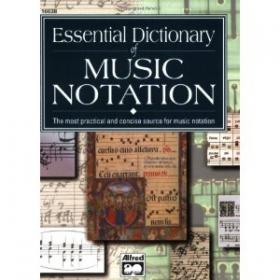 Essential Dictionary of Music Notation The Most Practical and CoNCISe Source for Music Notation  Ebook