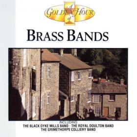 A Golden Hour of Brass Bands - Grimethorpe Colliery, Cornish Festival Brass, Royal Doulton Band & others