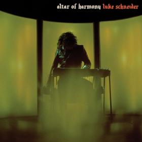 (2020) Luke Schneider - Altar of Harmony [FLAC]